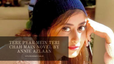 Photo of Tere Pyar Mein Teri Chah Mein Novel | Annie Azlaan Novel Read Online