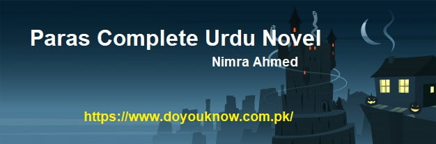Paras Complete Urdu Novel By Nimra Ahmed