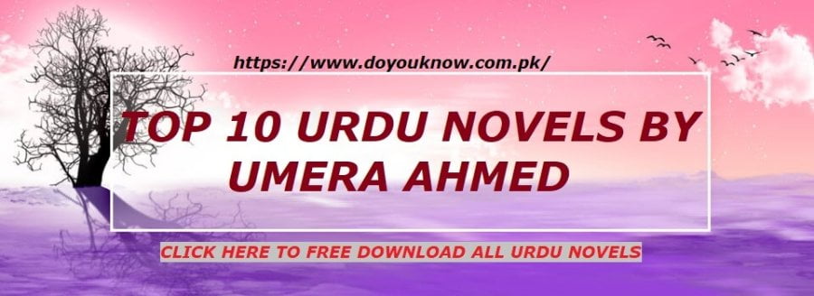 Top 10 Complete urdu Novels by Umera Ahmed