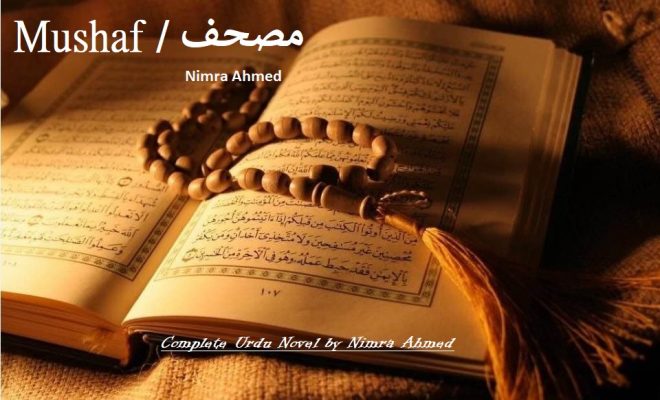 Mushaf Urdu Novel by Nimra Ahmed
