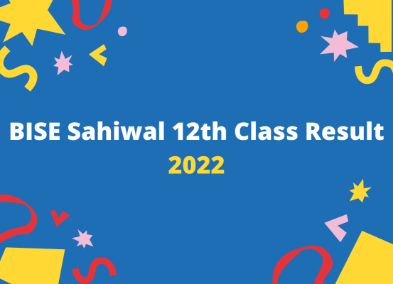 BISE Sahiwal 12th Class Result 2023 – FA FSC  ICOM ICS