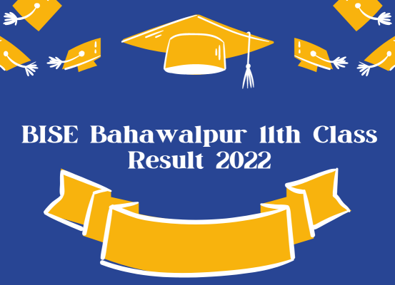 BISE Bahawalpur 11th Class Result 2022 – Fsc ICS ICOM FA