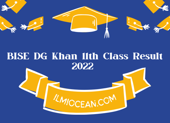 BISE DG Khan 11th Class Result 2022 – FA Fsc ICOM ICS